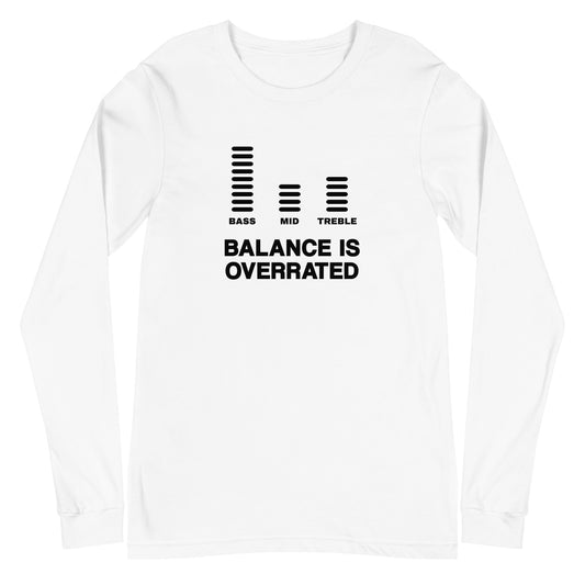 Balance Is Overrated Long Sleeve Tee (Dark Font)