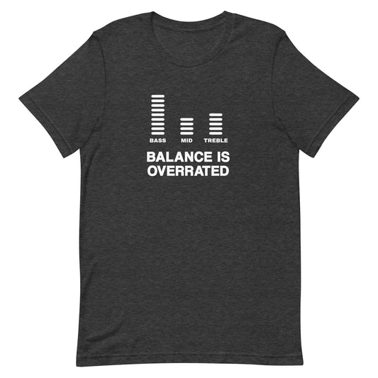 Balance Is Overrated Premium T-Shirt (Light Font)