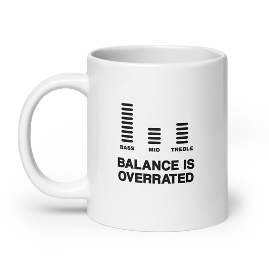 Balance Is Overrated Mug